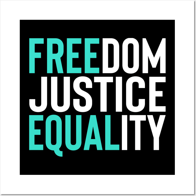 'Freedom. Justice. Equality' Social Inclusion Shirt Wall Art by ourwackyhome